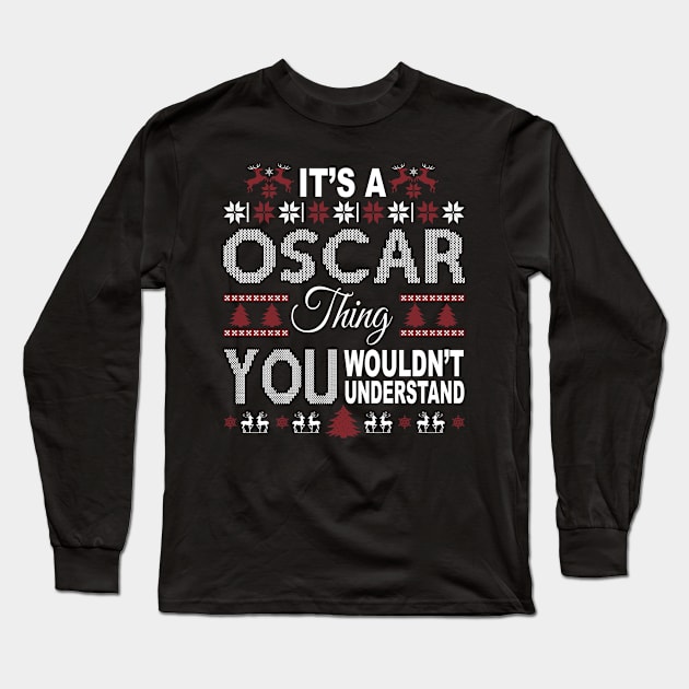 It's OSCAR Thing You Wouldn't Understand Xmas Family Name Long Sleeve T-Shirt by Salimkaxdew